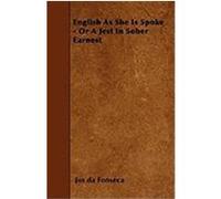 English as She Is Spoke - Or a Jest in Sober Earnest Fonseca, Jos Da (Auteur)
