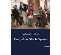 English as She Is Spoke - Pedro Carolino - Culturea - broché - Roman