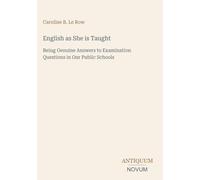 English as She is Taught: Being Genuine Answers to Examination Questions in Our Public Schools