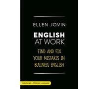 English at Work: Find and Fix your Mistakes in Business English as a Foreign Language