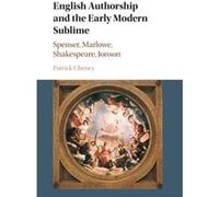 English Authorship and the Early Modern Sublime by Patrick Pennsylvania State University Cheney Patrick Pennsylvania State University Cheney (Auteur)