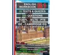 English B1 Workbook: 50 Texts, 50 Quizzes, 250 Multiple-Choice Questions: Practice Tests for TOEFL, IELTS, PTE, ISE, and Cambridge English Qualifications