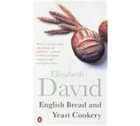english bread and yeast cookery David Elizabeth (Auteur)