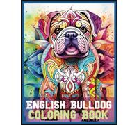 English Bulldog Coloring Book: Stress Relieving English Bulldog Coloring Book for Adults Relaxation, English Bulldog mandala Gifts for Women and men
