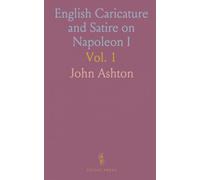 English Caricature and Satire on Napoleon I