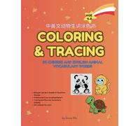English & Chinese Animal Coloring & Tracing Book for Kids Ages 4-8: Bilingual Learning Fun with Cute Animals, Easy Tracing, and Chinese(Simplified) Character Practice for Beginners