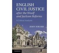 English Civil Justice After The Woolf And Jackson Reforms