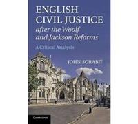 English Civil Justice after the Woolf and Jackson Reforms - [Version Originale] John Sorabji (Auteur)