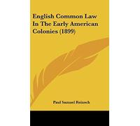 English Common Law In The Early American Colonies (1899)