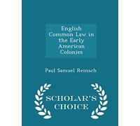 English Common Law in the Early American Colonies - Scholar's Choice Edition