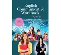 English Communicative Workbook Class Vi : A Workbook And Activity Book Suitable For Students Of Grade Vi Of Cbse, Icse And State Boards Paperback By Chandan Sukumar Sengupta