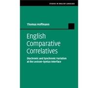 English Comparative Correlatives by Thomas Hoffmann Unknown (Auteur)