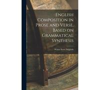 English Composition In Prose And Verse, Based On Grammatical Synthesis