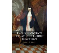 English Convents In Catholic Europe, C.1600-1800