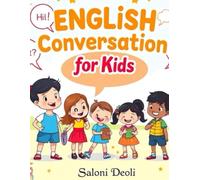English Conversation For Kids: Simple English conversations for Kids to Practice Speaking English Every Day