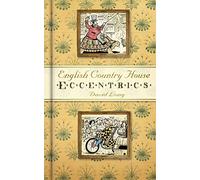 English Country House Eccentrics