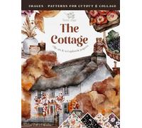 English Countryside The Cottage: Clip Art and Scrapbook papers: A Big Collection of Hand Drawn Illustrations and Pattern papers for Scrapbooking and ... Cut Out Illustrations for Creative Projects