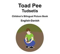English-Danish Toad Pee/Tudsetis Children's Bilingual Picture Book