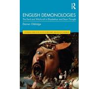 English Demonologies: The Devil and Witchcraft in Elizabethan and Stuart Thought