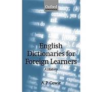 English Dictionaries for Foreign Learners, Oxford Studies in Lexicography and Lexicology Anthony Paul Cowie (Auteur)