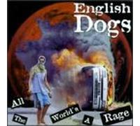 English Dogs - All the World's a Rage