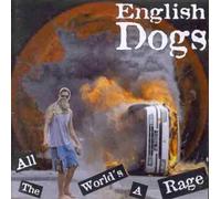 English Dogs - All The World's a Rage [Import]