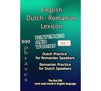 English Dutch Romanian Lexicon - Volume 1: Most common words and everyday usage phrases