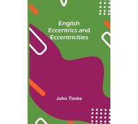 English Eccentrics And Eccentricities
