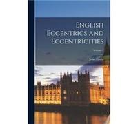 English Eccentrics and Eccentricities Volume 1 - John Timbs - Creative Media Partners LLC - Livre en Anglais John TimbsJohn Timbs (Auteur)