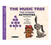English Edition Activities Book Time to Begin The Music Tree by Steve Betts & Louise Goss & Sam Holland Louise Goss, Sam Holland, Steve Betts (Auteur)