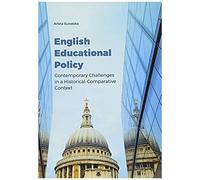 English Educational Policy - Contemporary Challenges In A Historical-Comparative Context