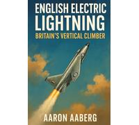 English Electric Lightning: Britain's Vertical Climber