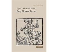 English Ethnicity and Race in Early Modern Drama Mary Floyd-Wilson (Auteur)
