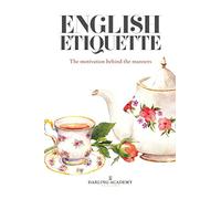 English Etiquette: The Motivation Behind the Manners
