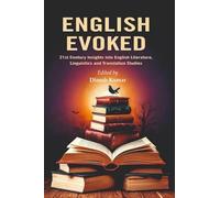 English Evoked: 21st Century Insights into Literature, Linguistics and Translation Studies