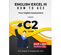 English Excel Iii: How To Ace Your C2 Level English Assessment: 3 (English Excel Ace Your English)