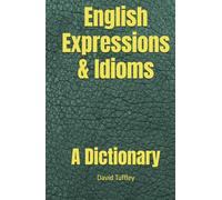 English Expressions & Idioms: A Dictionary