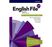 English File: 4th Edition Beginner. Teacher's Guide with Teacher's Resource Centre (Pack)