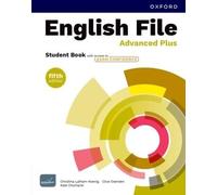 English File fifth edition: Advanced Plus: Student Book with access to Exam Confidence: Print Student Book and 2 years' access to Student Resources, ... Confidence, available on Oxford English Hub
