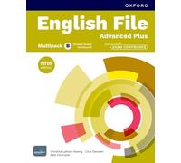 English File fifth edition: Advanced Plus: Student Book & Workbook with access to Exam Confidence Multipack B: Print Student Book & Workbook with 2 years' access to Exam Confidence Multipack B