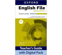English File fifth edition: Advanced Plus: Teacher's Guide with Digital Pack: Print Teacher's Guide and 4 years' access to Classroom Presentation ... Resources all available on Oxford English Hub