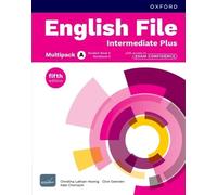 English File fifth edition: Intermediate Plus: Student Book & Workbook with access to Exam Confidence Multipack A: Print Student Book & Workbook with 2 years' access to Exam Confidence Multipack A