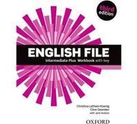 Oxford University Press – English File Intermediate Plus – Cahier d'exercices + corrigés – 3e éd.