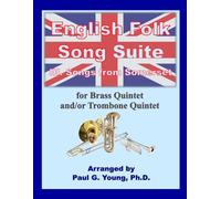 English Folk Song Suite: III. Songs from Somerset for Brass Quintet and/or Trombone Quintet