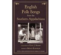 English Folk Songs From The Southern Appalachians, Vol 1