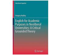 English For Academic Purposes In Neoliberal Universities: A Critical Grounded Theory