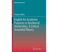 English For Academic Purposes In Neoliberal Universities: A Critical Grounded Theory