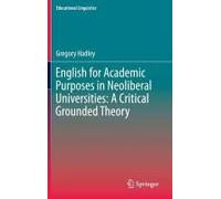 English For Academic Purposes In Neoliberal Universities: A Critical Grounded Theory