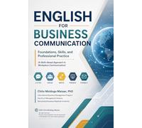 English for Business Communication: Foundations, Skills, and Professional Practice