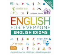 English for Everyone English Idioms: Learn and practise common idioms and expressions